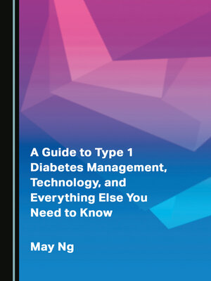 cover image of A Guide to Type 1 Diabetes Management, Technology, and Everything Else You Need to Know